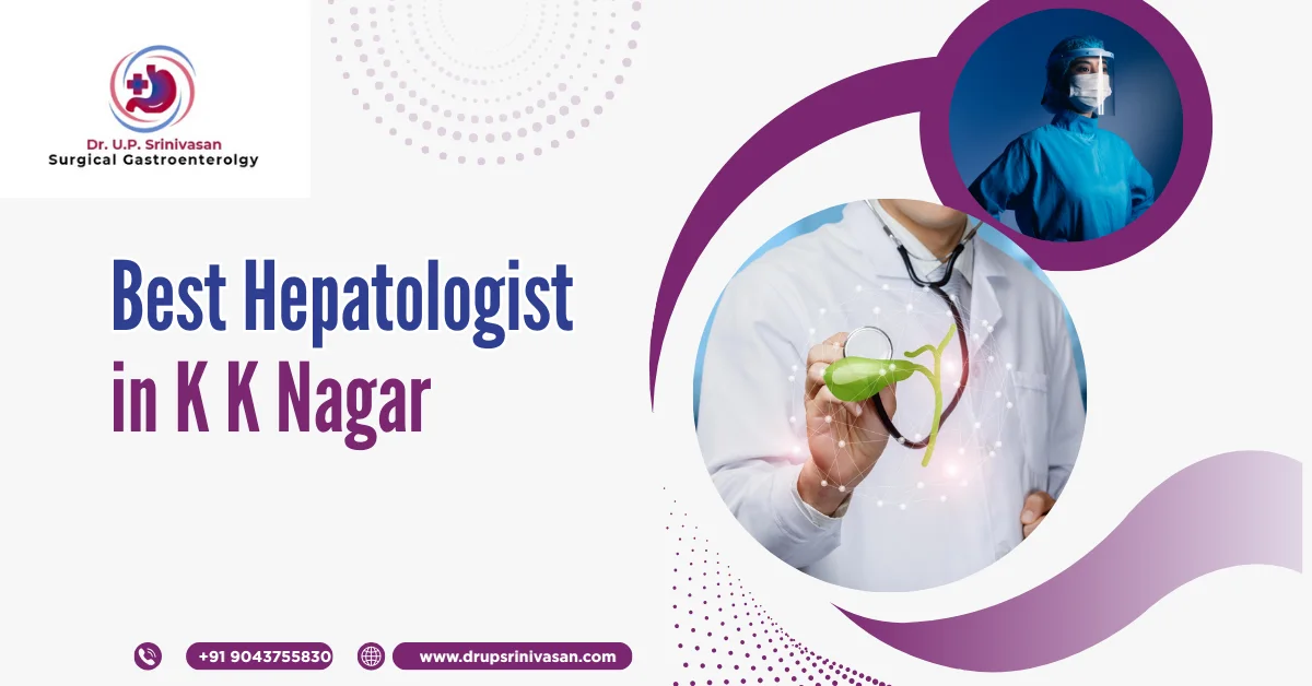 Best Hepatologist in K K Nagar